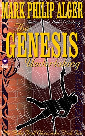 Read The Genesis Undertaking (The Baby Troll Chronicles Book 2) - Mark Alger | ePub