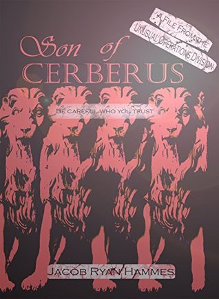 Read Son of Cerberus (The Unusual Operations Division #2) - Jacob Ryan Hammes file in PDF