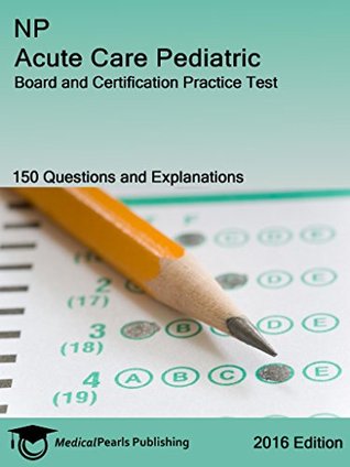 Full Download NP Acute Care Pediatric: Board and Certification Practice Test - Richard Whitten | PDF