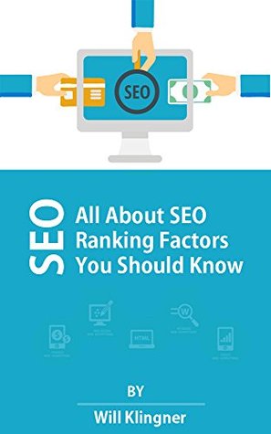 Full Download SEO: All about SEO Ranking Factors You Should Know - Will Klingner | PDF