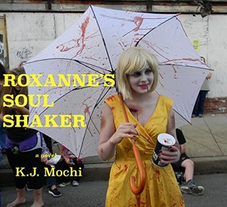 Read Online ROXANNE'S SOUL SHAKER: For When You Have A Profoundly Uninspiring Family - KJ Mochi file in ePub