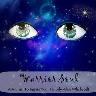 Full Download Warrior Soul: A Journal To Inspire Your Fiercely Alive Whole Self - Laura Probert file in ePub