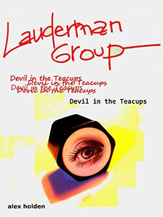 Read Lauderman Group - Devil in the Teacups: (First of the Lauderman Series) - Alex Holden file in ePub
