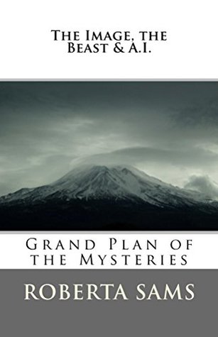 Full Download The Image, The Beast & A.I.: Grand Plan of the Mysteries - Roberta Sams file in ePub