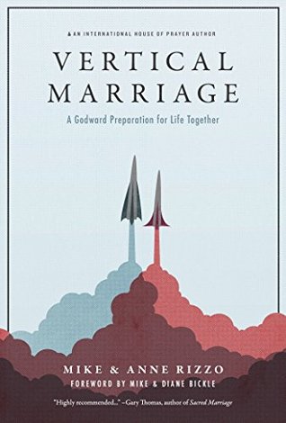 Download Vertical Marriage: A Godward Preparation for Life Together - Mike Rizzo file in PDF