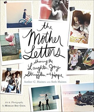 Download The Mother Letters: Sharing the Laughter, Joy, Struggles, and Hope - Amber C. Haines file in PDF