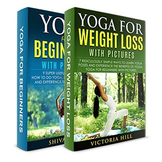 Full Download YOGA 2 in 1 Bundle: 9 Super Useful Tips to Learn How to do Yoga, Improve Yoga Poses and Experience the Benefits of Yoga - Yoga for Beginners WITH PICTURES! - Shiva Yogi | ePub