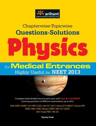 Read Online Chapterwise-Topicwise Questions-Solutions Physics for Medical Entrances - Digvijay Singh file in PDF