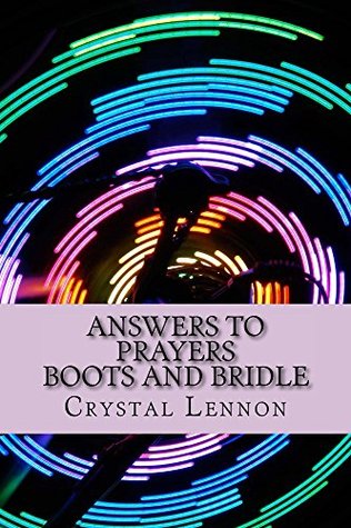 Read Online Answers to Prayers, Boots and Bridle: Boots and Bridle - Crystal Lennon file in ePub