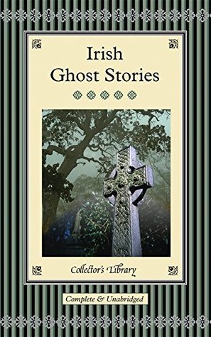 Full Download Irish Ghost Stories (Macmillan Collector's Library Book 59) - David Stuart Davies | PDF