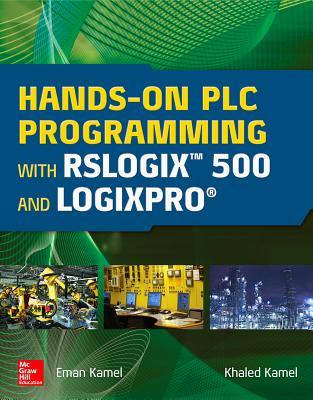 Read Hands-On Plc Programming with Rslogix 500 and Logixpro - Khaled Kamel | ePub