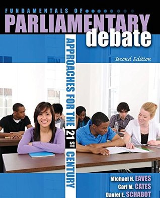 Download Fundamentals of Parliamentary Debate: Approaches for the 21st Century - EAVES DR. MICHAEL H file in PDF