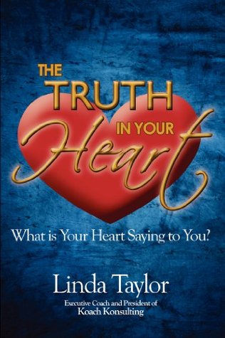 Full Download The Truth In Your Heart: What Is Your Heart Saying To You? - Linda Taylor file in ePub