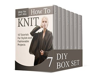 Read Online DIY Box Set: Ultimate Guide to Learn How To Knit And Crochet Plus Tips and Tutorials for DIY Gifts (How to Crochet, how to knit, DIY gifts) - Jody Summers | ePub