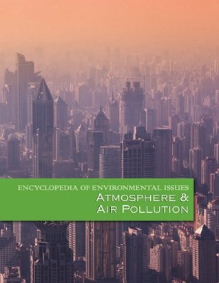 Read Online Atmosphere & Air Pollution (Encyclopedia of Environmental Issues) - Craig W. Allin | ePub