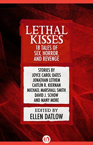 Download Lethal Kisses: 18 Tales of Sex, Horror, and Revenge - Ellen Datlow | ePub
