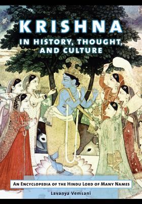 Download Krishna in History, Thought, and Culture: An Encyclopedia of the Hindu Lord of Many Names: An Encyclopedia of the Hindu Lord of Many Names - Lavanya Vemsani file in PDF