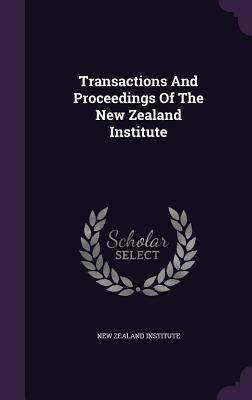 Read Online Transactions and Proceedings of the New Zealand Institute - New Zealand Institute file in ePub