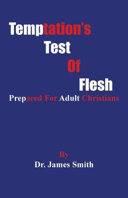 Full Download Temptation's Test of Flesh: Trials in These Earthly Vessels - James Smith | ePub
