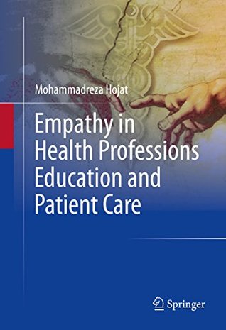 Full Download Empathy in Health Professions Education and Patient Care - Mohammadreza Hojat | PDF