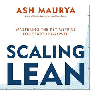 Full Download Scaling Lean: Mastering the Key Metrics for Startup Growth - Ash Maurya file in PDF