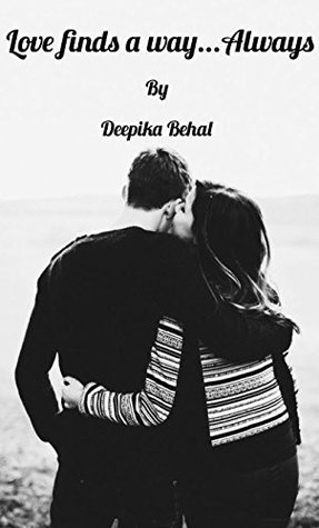 Full Download Love finds a wayAlways: Love hurts, love saves! - Deepika Behal file in ePub