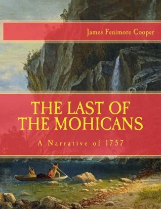 Full Download The Last of the Mohicans: A Narrative Of 1757 - James Fenimore Cooper file in PDF