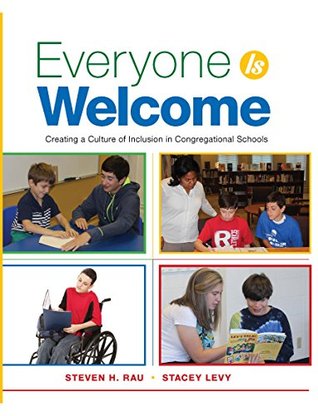 Read Online Everyone Is Welcome: Creating a Culture of Inclusion in Congregational Schools - Steven H. Rau | PDF