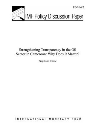 Full Download Strengthening Transparency in the Oil Sector in Cameroon: Why Does it Matter?: 6 - Stéphane Cossé | PDF