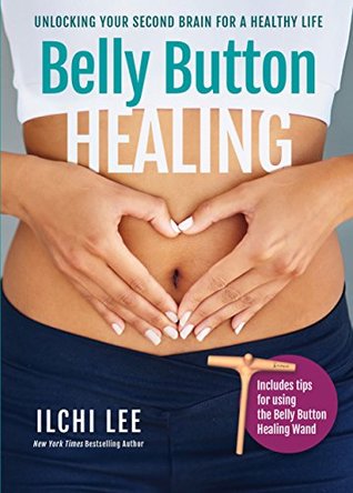 Full Download Belly Button Healing: Unlocking Your Second Brain for a Healthy Life - Ilchi Lee file in PDF