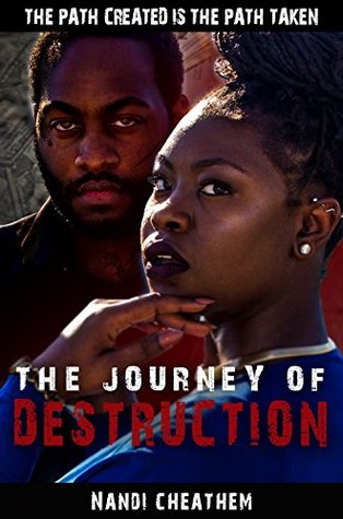 Read Online The Journey of Destruction: The Path Created Is The Path Taken - Nandi Cheathem file in PDF