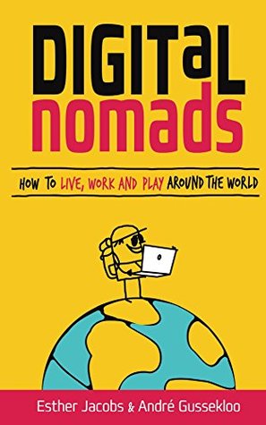 Download Digital Nomads: How to Live, Work and Play Around the World - Andre Gussekloo file in ePub