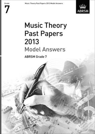 Read Online Music Theory Past Papers 2013 Model Answers, ABRSM Grade 7 (Theory of Music Exam papers & answers (ABRSM)) - Associated Board of the Royal Schools of Music | ePub