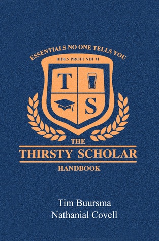 Read Online The Thirsty Scholar Handbook: Essentials No One Tells You - Nathanial Covell file in PDF