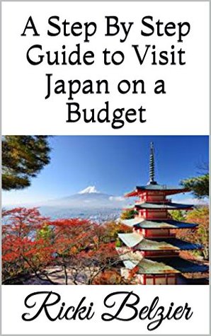 Read A Step By Step Guide to Visit Japan on a Budget - Ricki Belzier | ePub