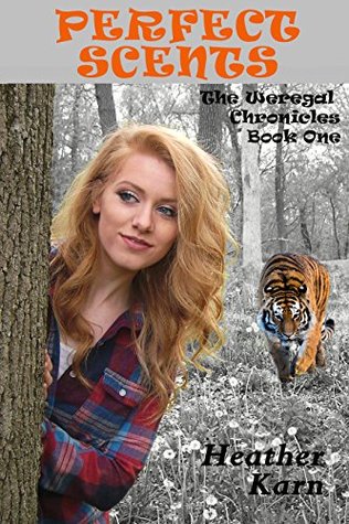 Read Perfect Scents (The Weregal Chronicles Book 1) - Heather Karn file in ePub