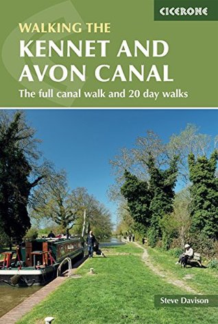 Read The Kennet and Avon Canal: The full canal walk and 20 day walks (British Walking Guides) - Steve Davison | PDF