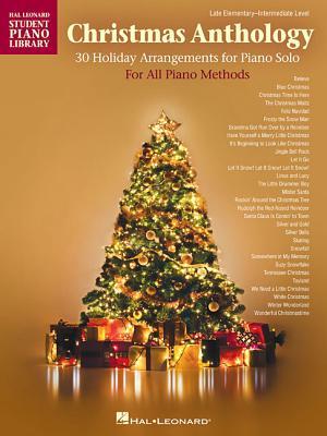 Full Download Christmas Anthology: Late Elementary to Intermediate Level Piano Solos for All Piano Methods - Hal Leonard Publishing Company | PDF