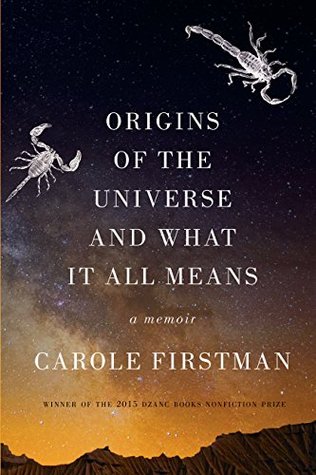 Read Origins of the Universe and What It All Means: A Memoir - Carole Firstman | PDF