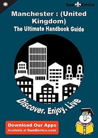 Full Download Ultimate Handbook Guide to Manchester : (United Kingdom) Travel Guide - Raven Darnell file in ePub
