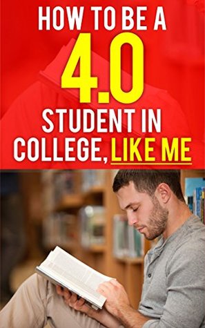 Full Download How To Be A 4.0 GPA College Student, Like Me: How To Be A Straight-A Student Without Working Much Harder. How To Be Successful in College. How To Get Good  Success in College. How does GPA work.) - Christian Mikkelsen file in PDF
