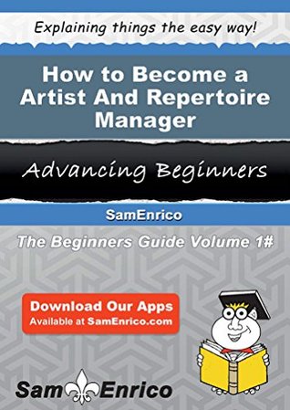 Read How to Become a Artist And Repertoire Manager - Angelia Naquin file in ePub