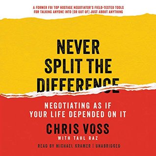Download Never Split the Difference: Negotiating as If Your Life Depended on It - Chris Voss | ePub