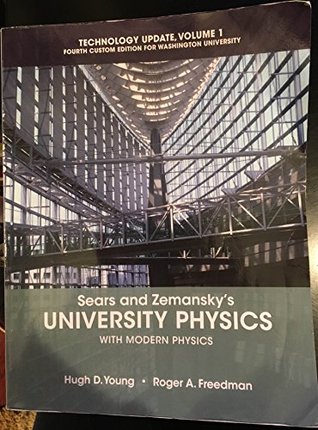 Read Online Sears and Zemansky's University Physics with Modern Physics Fourth Custom Edition for Washington University - Hugh D. Young | ePub