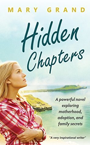 Full Download Hidden Chapters: A powerful novel exploring motherhood, adoption, and family secrets - Mary Grand | ePub