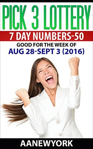 Download Pick 3 Lottery 7 DAY NUMBERS-50: AUG 28 - SEPT 3 (2016) - AANewYork | PDF