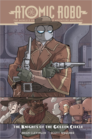 Read Atomic Robo Volume 9: The Knights of the Golden Circle - Brian Clevinger file in PDF