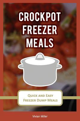 Download Crockpot Freezer Meals: Quick and Easy Freezer Dump Meals - Vivian Miller file in PDF