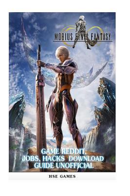 Full Download Mobius Final Fantasy Game Reddit, Jobs, Hacks Download Guide Unofficial - HSE Games | ePub
