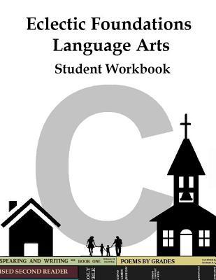 Full Download Eclectic Foundations Language Arts Student Workbook Level C - Elizabeth Ratliff | PDF